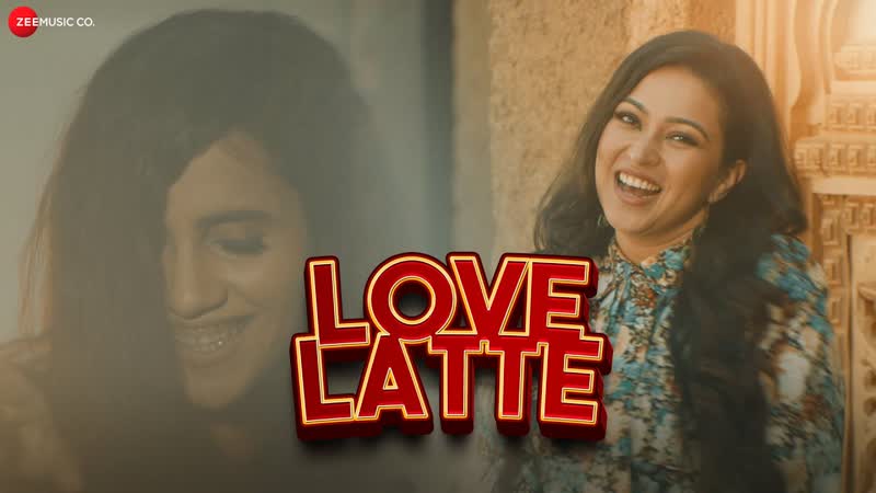 Love Latte Official Music Video, Nikhita Gandhi, Avi Sana Beszgar, Bharat