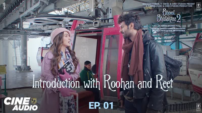 CINE AUDIO Bhool Bhulaiyaa 2 Introduction with Roohan and Reet ( Ep 01), Kartik, Kiara, Bhushan