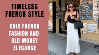 Timeless French Style: Chic French Fashion and Old Money Elegance