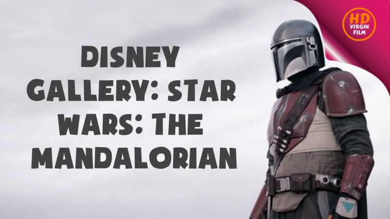 Галерея Disney: Мандалорец, Disney Gallery: Star Wars: The Mandalorian (2020) WEBRip