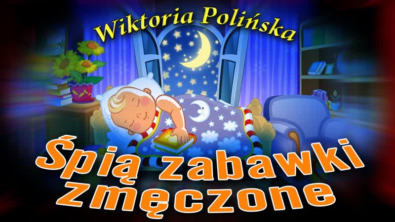 Kołysanka Śpią zabawki zamęczone Wiktoria