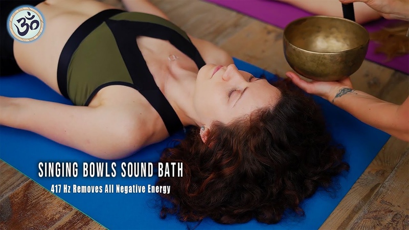 Singing Bowls Sound Bath, 417 Hz Removes All Negative Energy, Purity Sound Bath, Healing