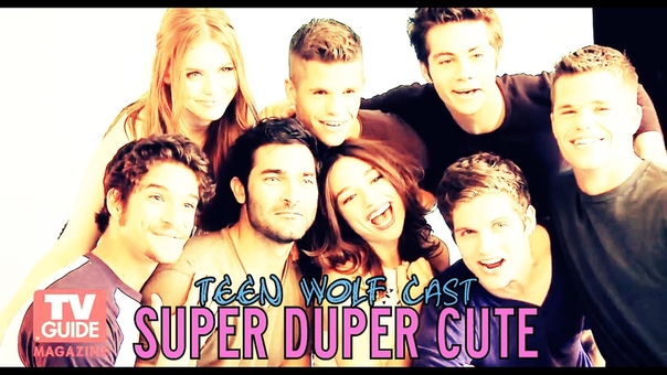 Teen Wolf Cast, Super Duper