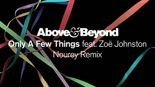 Above & Beyond feat. Zo Johnston - Only A Few Things (Nourey Remix)