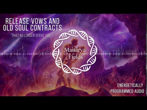 Releasing Vows and Old Soul Contracts That No Longer Serve