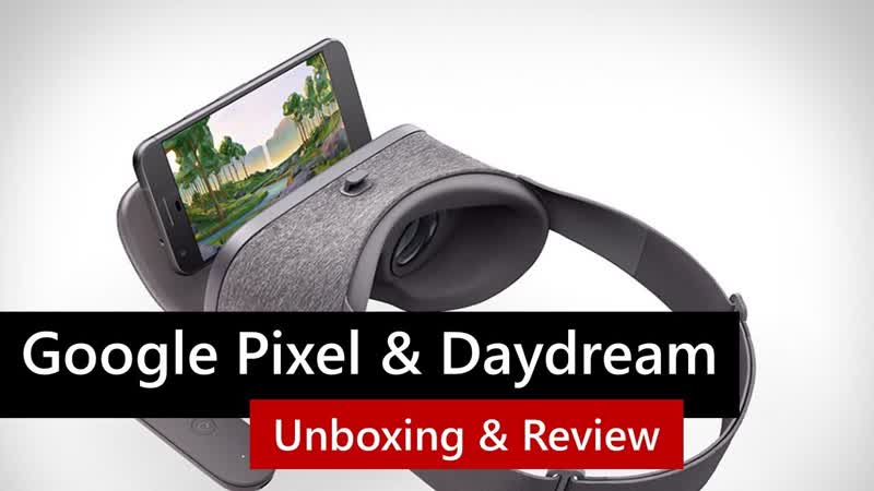 Google Pixel Daydream View VR Unboxing