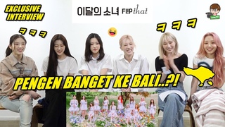 INTERVIEW with LOONA  ARTI DIBALIK LAGU 'FLIP THAT' TERNYATA BEGINI...