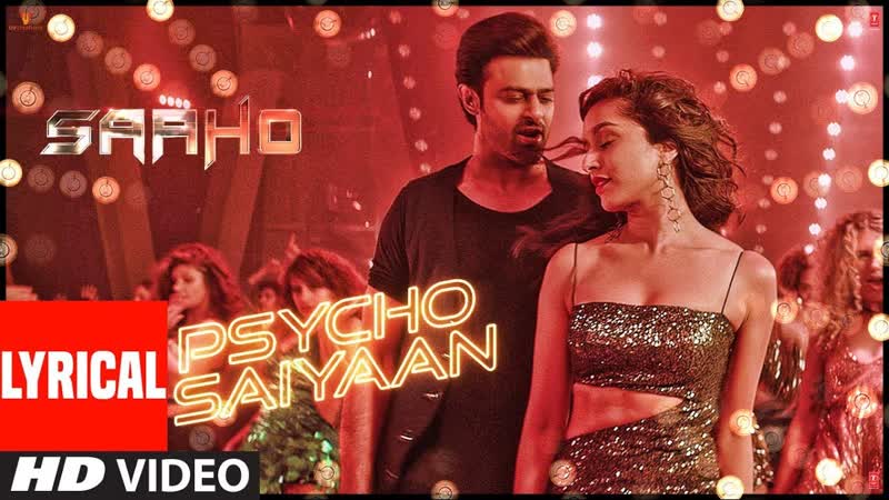 Lyrical: Psycho Saiyaan, Saaho, Prabhas, Shraddha Kapoor, Tanishk Bagchi, Dhvani B, Sachet