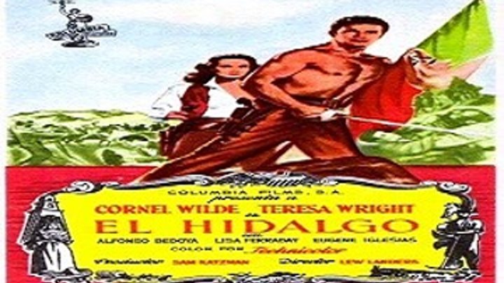 EL HIDALGO (1952) de Lew Landers Con Cornel Wilde, Teresa Wright, Alfonso Bedoya, Lisa Ferraday, Eugene