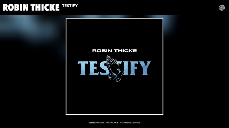 Robin Thicke Testify (