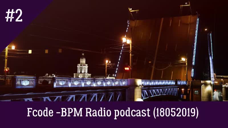Fcode BPM Radio 18052019 Stop HIV mix ( Best Club Dance Techno DJ