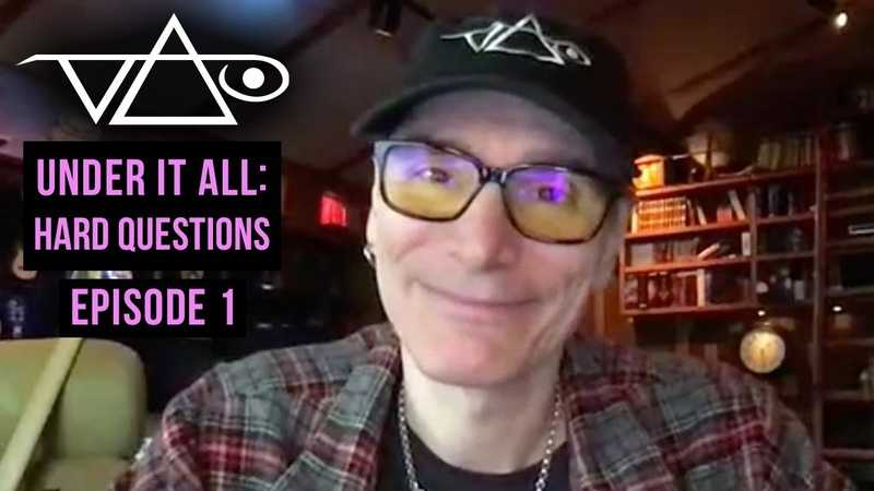 Steve Vai Presents Under It All: Hard Questions Episode 1: All About