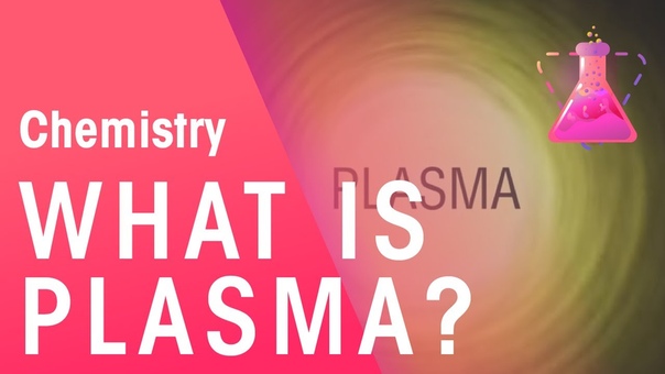 What Is Plasma, Chemistry for All, Fuse