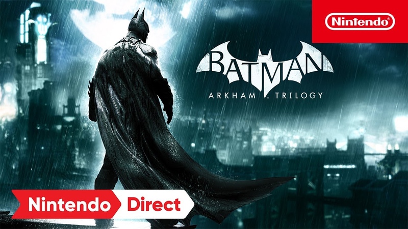 Batman: Arkham Trilogy Reveal Trailer Nintendo