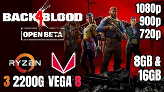 Back 4 Blood - Open Beta - Ryzen 3 2200G Vega 8 - 8GB & 16GB - Test