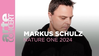 Markus Schulz - NatureOne 2024 - ARTE Concert