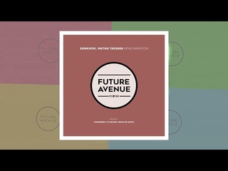 Samaxdhi, Matias Tassara - Reincarnation (Lomandeep Remix) [Future Avenue]