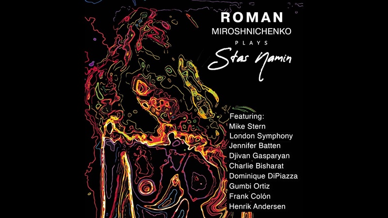 Roman Miroshnichenko plays Stas Namin feat. Mike Stern, London Symphony, Jennifer Batten.