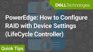 PowerEdge: How to Configure RAID with Device Settings (LifeCycle Controller)