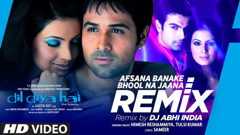 Afsana Banake Bhool Na Jaana Remix By DJ Abhi India, Himesh Reshammiya, Tulsi Kumar, Emraan