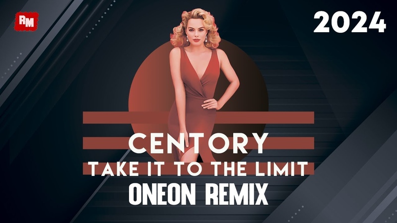 Centory Take It To The Limit ( Oneon Remix)